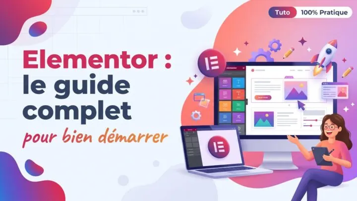 Elementor le guide complet pour bien démarrer
